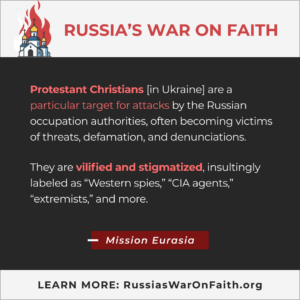 Protestant Christians [in Ukraine] are a particular target for attacks by the Russian occupation authorities